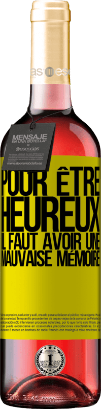 29,95 € | Vin rosé Édition ROSÉ Pour être heureux, il faut avoir une mauvaise mémoire Étiquette Jaune. Étiquette personnalisable Vin jeune Récolte 2025 Tempranillo
