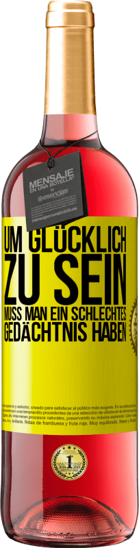 29,95 € | Roséwein ROSÉ Ausgabe Um glücklich zu sein, muss man ein schlechtes Gedächtnis haben Gelbes Etikett. Anpassbares Etikett Junger Wein Ernte 2025 Tempranillo