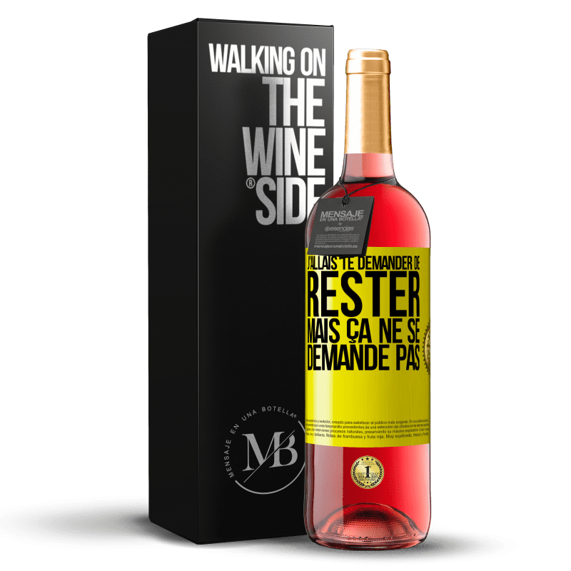 29,95 € Envoi gratuit | Vin rosé Édition ROSÉ J'allais te demander de rester mais ça ne se demande pas Étiquette Jaune. Étiquette personnalisable Vin jeune Récolte 2024 Tempranillo