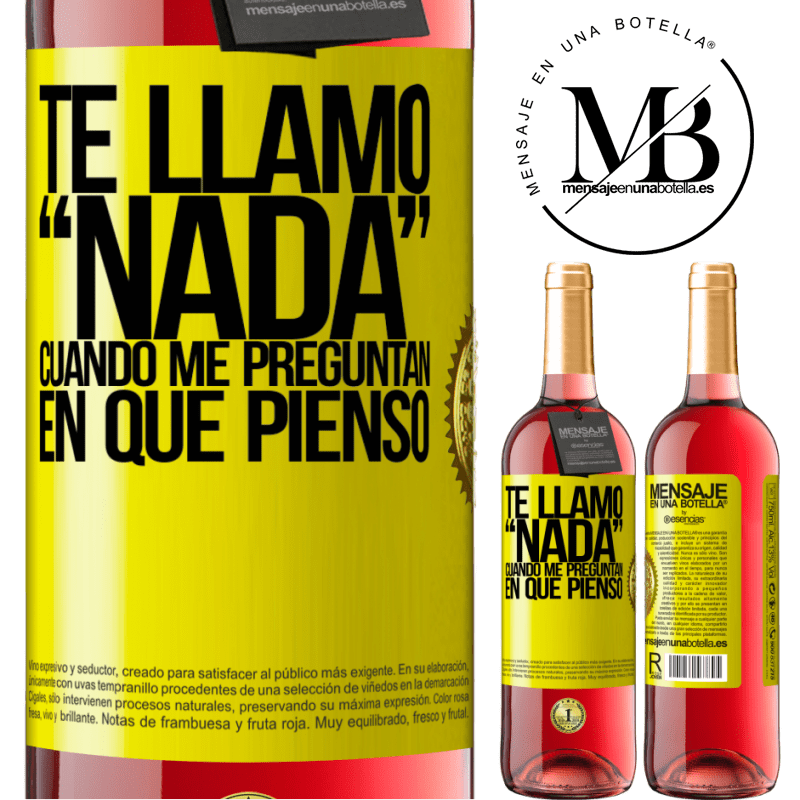29,95 € Бесплатная доставка | Розовое вино Издание ROSÉ Я называю тебя ничто, когда меня спрашивают, что я думаю Желтая этикетка. Настраиваемая этикетка Молодое вино Урожай 2022 Tempranillo