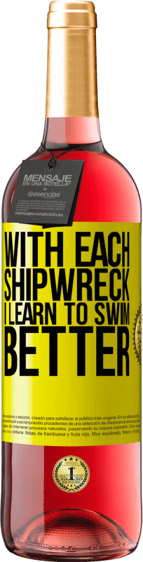 29,95 € Free Shipping | Rosé Wine ROSÉ Edition With each shipwreck I learn to swim better Yellow Label. Customizable label Young wine Harvest 2025 Tempranillo