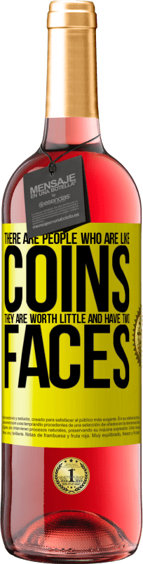 «コインのような人がいます。彼らはほとんど価値がなく、2つの顔を持っています» ROSÉエディション