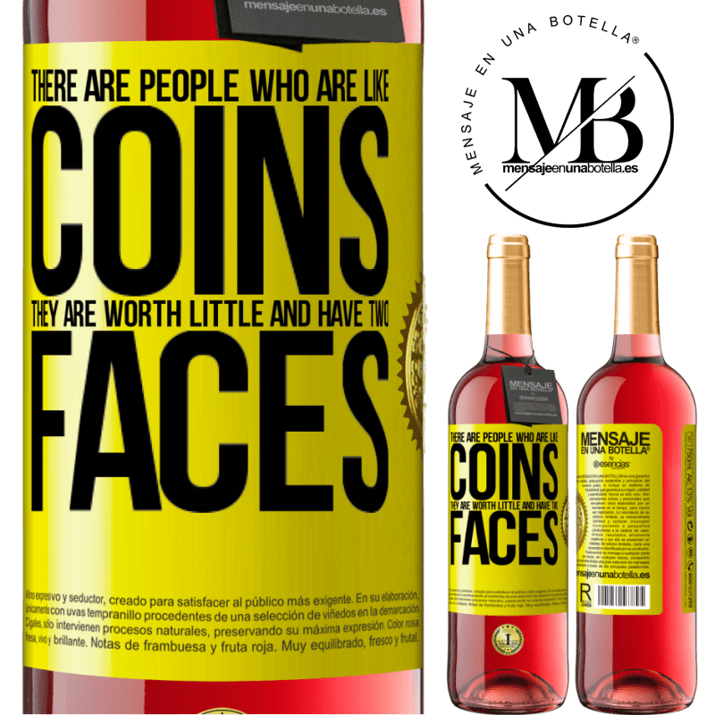 29,95 € Free Shipping | Rosé Wine ROSÉ Edition There are people who are like coins. They are worth little and have two faces Yellow Label. Customizable label Young wine Harvest 2021 Tempranillo