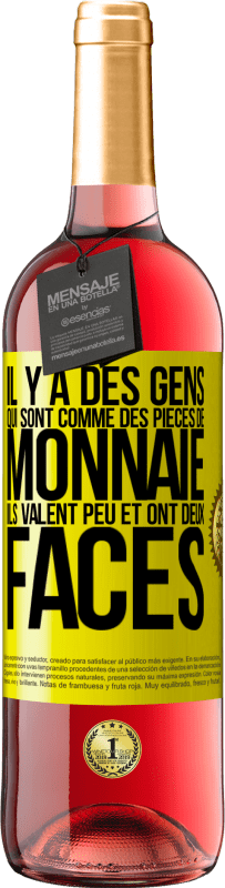 29,95 € | Vin rosé Édition ROSÉ Il y a des gens qui sont comme des pièces de monnaie. Ils valent peu et ont deux faces Étiquette Jaune. Étiquette personnalisable Vin jeune Récolte 2024 Tempranillo