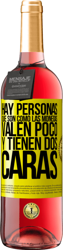 29,95 € | Vino Rosado Edición ROSÉ Hay personas que son como las monedas. Valen poco y tienen dos caras Etiqueta Amarilla. Etiqueta personalizable Vino joven Cosecha 2025 Tempranillo