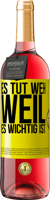 29,95 € | Roséwein ROSÉ Ausgabe Es tut weh, weil es wichtig ist Gelbes Etikett. Anpassbares Etikett Junger Wein Ernte 2025 Tempranillo