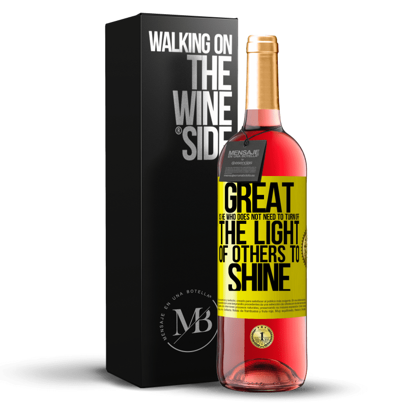 29,95 € Free Shipping | Rosé Wine ROSÉ Edition Great is he who does not need to turn off the light of others to shine Yellow Label. Customizable label Young wine Harvest 2023 Tempranillo
