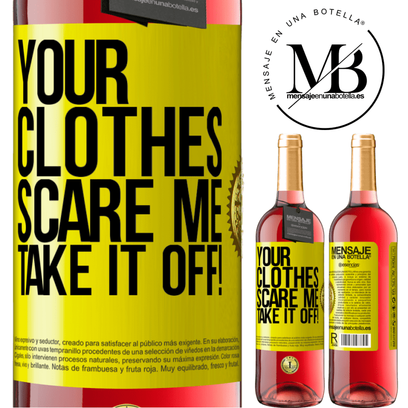 29,95 € Free Shipping | Rosé Wine ROSÉ Edition Your clothes scare me. Take it off! Yellow Label. Customizable label Young wine Harvest 2024 Tempranillo