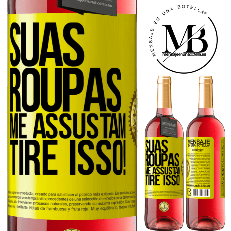 29,95 € Envio grátis | Vinho rosé Edição ROSÉ Suas roupas me assustam. Tire isso! Etiqueta Amarela. Etiqueta personalizável Vinho jovem Colheita 2024 Tempranillo