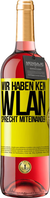 29,95 € | Roséwein ROSÉ Ausgabe Wir haben kein WLAN, sprecht miteinander Gelbes Etikett. Anpassbares Etikett Junger Wein Ernte 2024 Tempranillo