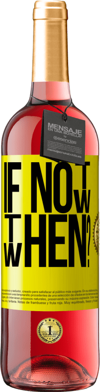 29,95 € | 桃红葡萄酒 ROSÉ版 If Not Now, then When? 黄色标签. 可自定义的标签 青年酒 收成 2025 Tempranillo