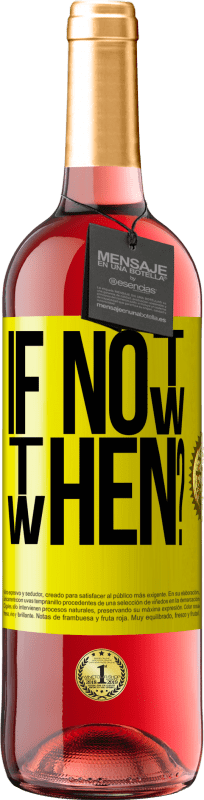 29,95 € | Розовое вино Издание ROSÉ If Not Now, then When? Желтая этикетка. Настраиваемая этикетка Молодое вино Урожай 2024 Tempranillo