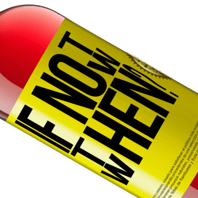 Unique & Personal Expressions. «If Not Now, then When?» ROSÉ Edition