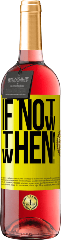 29,95 € | Roséwein ROSÉ Ausgabe If Not Now, then When? Gelbes Etikett. Anpassbares Etikett Junger Wein Ernte 2025 Tempranillo
