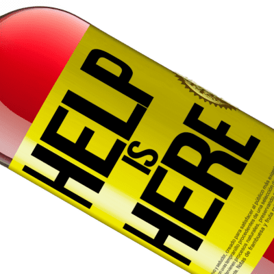 Einzigartige und Persönliche Ausdrücke. «Help is Here» ROSÉ Ausgabe