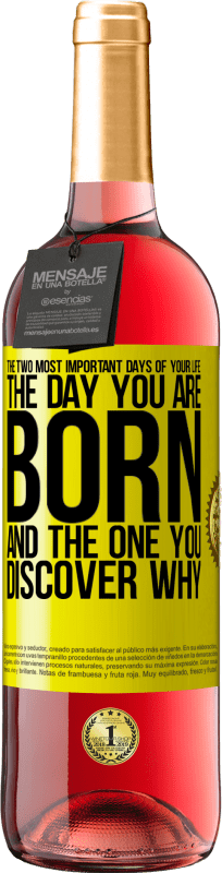 29,95 € | 桃红葡萄酒 ROSÉ版 一生中最重要的两个日子：出生和发现原因的那一天 黄色标签. 可自定义的标签 青年酒 收成 2025 Tempranillo