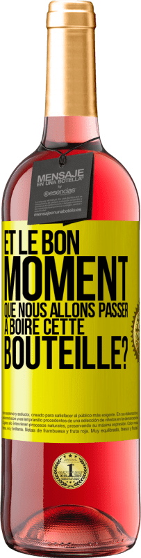 Envoi gratuit | Vin rosé Édition ROSÉ et le bon moment que nous allons passer à boire cette bouteille? Étiquette Jaune. Étiquette personnalisable Vin jeune Récolte 2023 Tempranillo