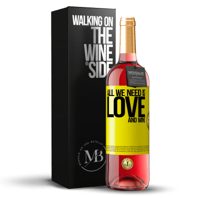 «All we need is love and wine» ROSÉ Edition