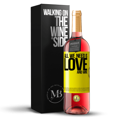 «All we need is love and wine» Edizione ROSÉ