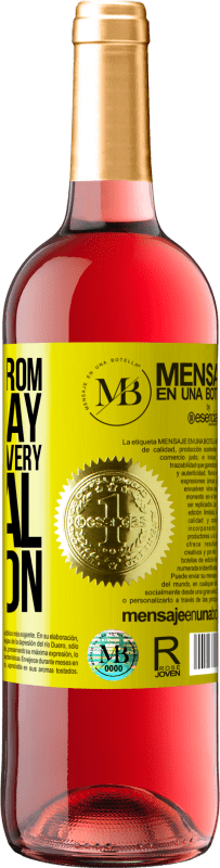 «Keep away from day to day. Open only on a very special occasion» ROSÉ Edition