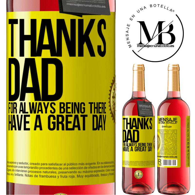 29,95 € Free Shipping | Rosé Wine ROSÉ Edition Thanks dad, for always being there. Have a great day Yellow Label. Customizable label Young wine Harvest 2025 Tempranillo