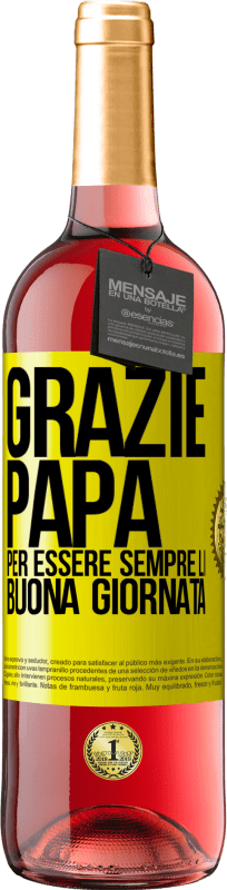 29,95 € | Vino rosato Edizione ROSÉ Grazie papà, per essere sempre lì. Buona giornata Etichetta Gialla. Etichetta personalizzabile Vino giovane Raccogliere 2024 Tempranillo