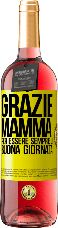 29,95 € | Vino rosato Edizione ROSÉ Grazie mamma, per essere sempre lì. Buona giornata Etichetta Gialla. Etichetta personalizzabile Vino giovane Raccogliere 2025 Tempranillo