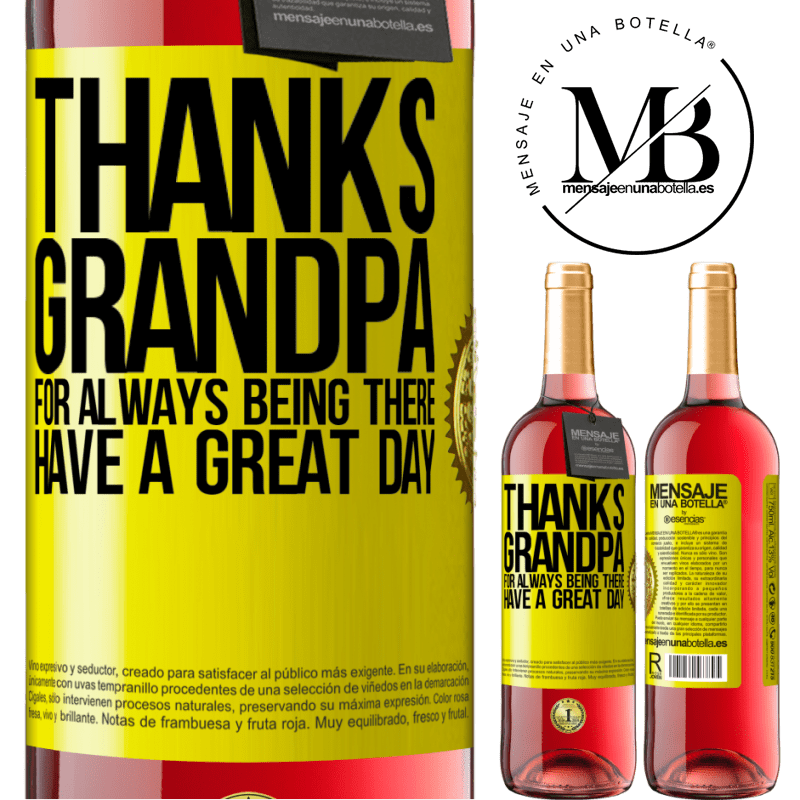 29,95 € Free Shipping | Rosé Wine ROSÉ Edition Thanks grandpa, for always being there. Have a great day Yellow Label. Customizable label Young wine Harvest 2023 Tempranillo