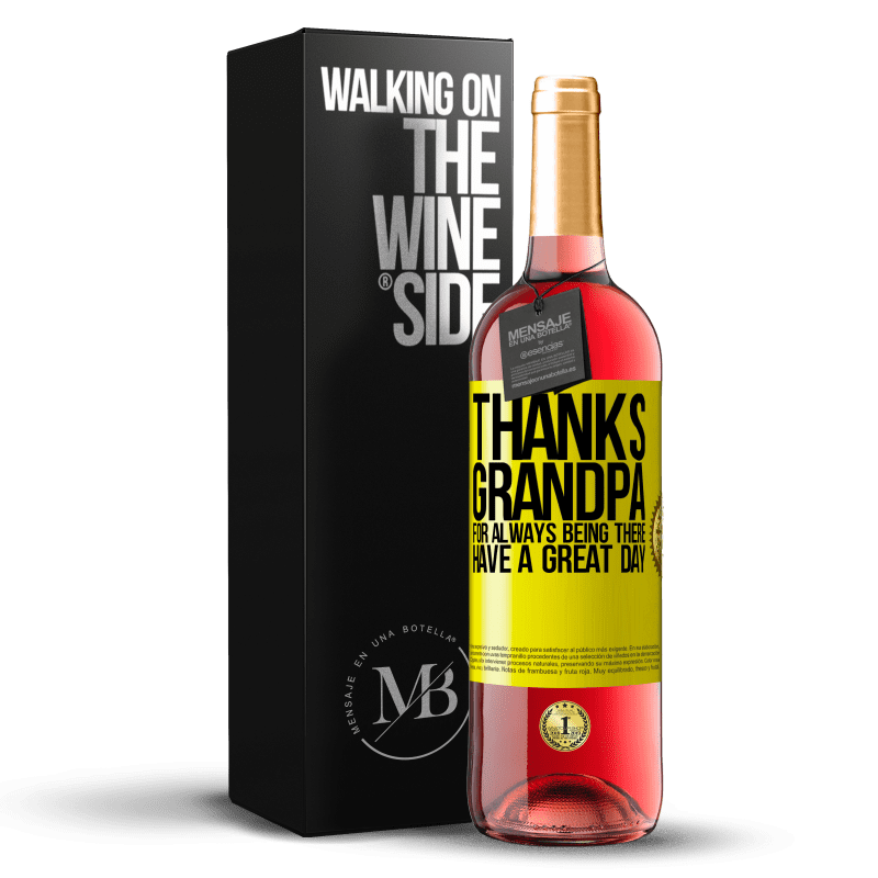 29,95 € Free Shipping | Rosé Wine ROSÉ Edition Thanks grandpa, for always being there. Have a great day Yellow Label. Customizable label Young wine Harvest 2022 Tempranillo