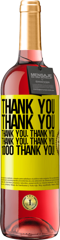 29,95 € | Rosé Wine ROSÉ Edition Thank you, Thank you, Thank you, Thank you, Thank you, Thank you 1000 Thank you! Yellow Label. Customizable label Young wine Harvest 2023 Tempranillo
