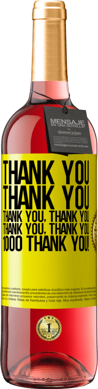 29,95 € Free Shipping | Rosé Wine ROSÉ Edition Thank you, Thank you, Thank you, Thank you, Thank you, Thank you 1000 Thank you! Yellow Label. Customizable label Young wine Harvest 2024 Tempranillo