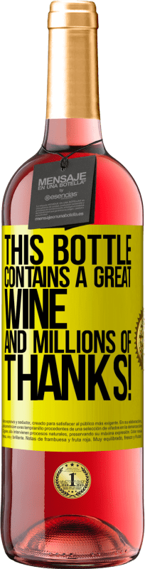 29,95 € | Rosé Wine ROSÉ Edition This bottle contains a great wine and millions of THANKS! Yellow Label. Customizable label Young wine Harvest 2024 Tempranillo