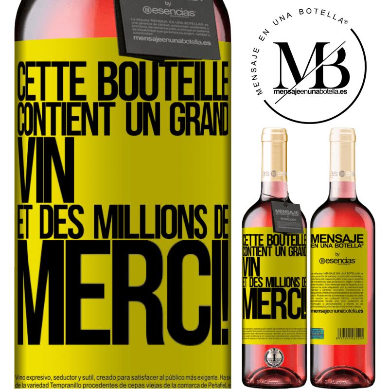 «Cette bouteille contient un grand vin et des millions de MERCI!» Édition ROSÉ