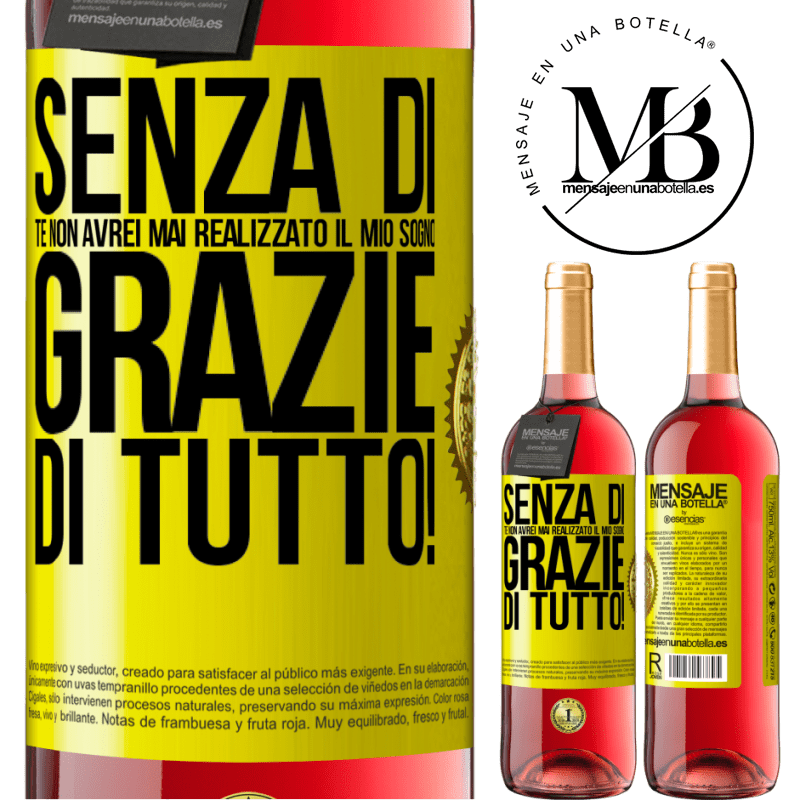 29,95 € Spedizione Gratuita | Vino rosato Edizione ROSÉ Senza di te non avrei mai realizzato il mio sogno. Grazie di tutto! Etichetta Gialla. Etichetta personalizzabile Vino giovane Raccogliere 2023 Tempranillo