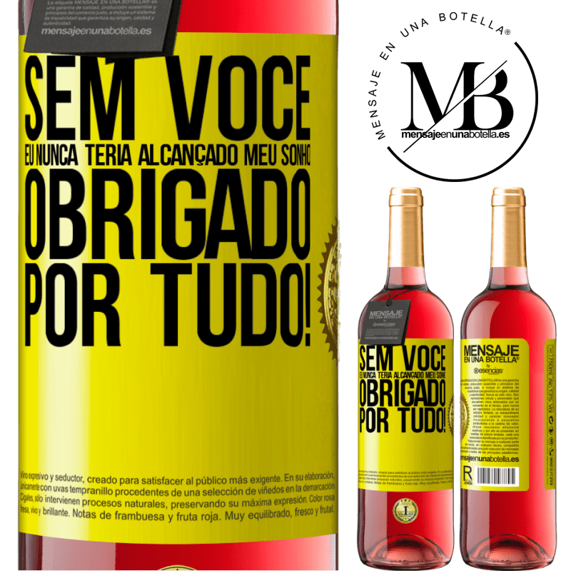 29,95 € Envio grátis | Vinho rosé Edição ROSÉ Sem você eu nunca teria alcançado meu sonho. Obrigado por tudo! Etiqueta Amarela. Etiqueta personalizável Vinho jovem Colheita 2023 Tempranillo