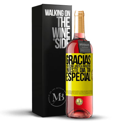 «Gracias por estar junto a nosotros en este día tan especial» Edición ROSÉ