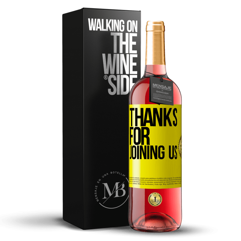 29,95 € Free Shipping | Rosé Wine ROSÉ Edition Thanks for joining us Yellow Label. Customizable label Young wine Harvest 2025 Tempranillo