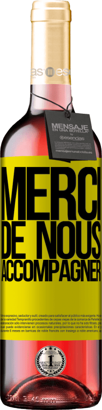 «Merci de nous accompagner» Édition ROSÉ
