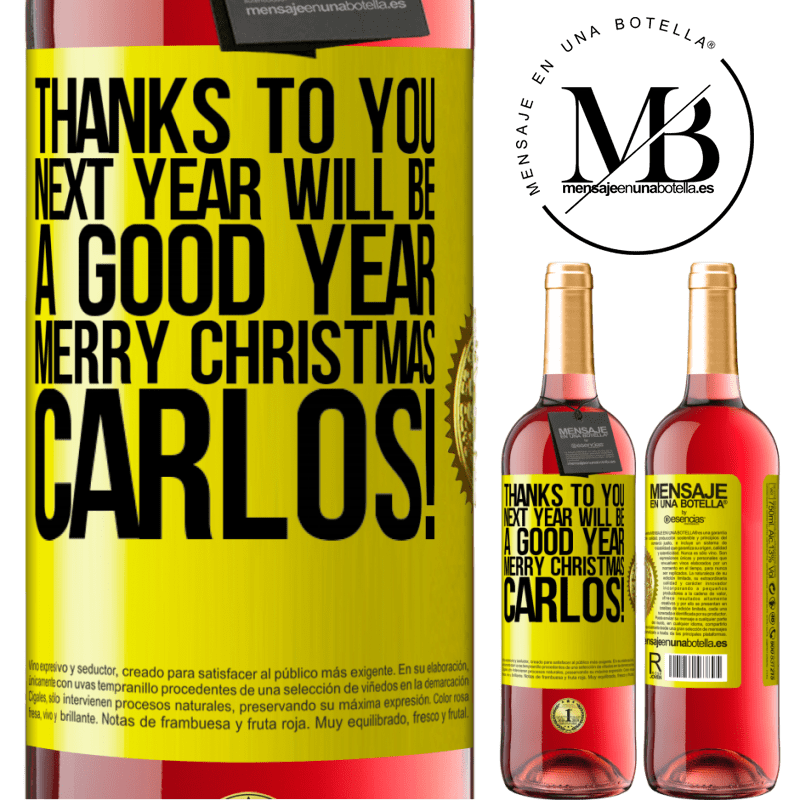 29,95 € Free Shipping | Rosé Wine ROSÉ Edition Thanks to you next year will be a good year. Merry Christmas, Carlos! Yellow Label. Customizable label Young wine Harvest 2025 Tempranillo