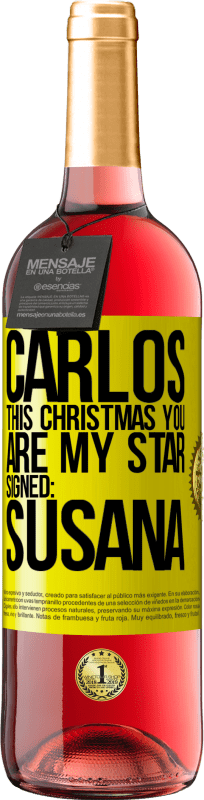 29,95 € | Rosé Wine ROSÉ Edition Carlos, this Christmas you are my star. Signed: Susana Yellow Label. Customizable label Young wine Harvest 2023 Tempranillo