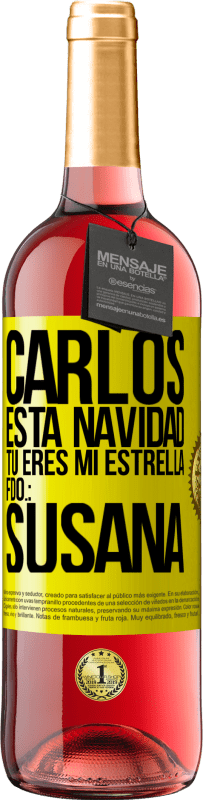 29,95 € | Vino Rosado Edición ROSÉ Carlos, esta navidad tú eres mi estrella. Fdo.: Susana Etiqueta Amarilla. Etiqueta personalizable Vino joven Cosecha 2024 Tempranillo