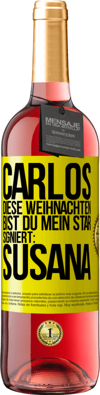 29,95 € Kostenloser Versand | Roséwein ROSÉ Ausgabe Carlos,diese Weihnachten bist du mein Star. Signiert:Susana Gelbes Etikett. Anpassbares Etikett Junger Wein Ernte 2024 Tempranillo