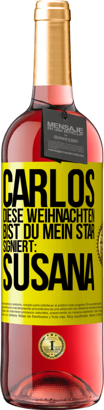 29,95 € | Roséwein ROSÉ Ausgabe Carlos,diese Weihnachten bist du mein Star. Signiert:Susana Gelbes Etikett. Anpassbares Etikett Junger Wein Ernte 2025 Tempranillo