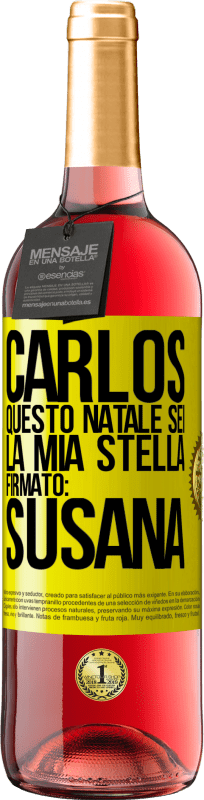 29,95 € | Vino rosato Edizione ROSÉ Carlos, questo Natale sei la mia stella. Firmato: Susana Etichetta Gialla. Etichetta personalizzabile Vino giovane Raccogliere 2025 Tempranillo