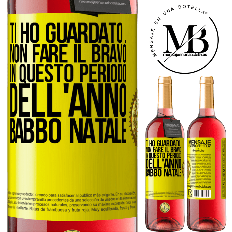 29,95 € Spedizione Gratuita | Vino rosato Edizione ROSÉ Ti ho guardato ... Non fare il bravo in questo periodo dell'anno. Babbo Natale Etichetta Gialla. Etichetta personalizzabile Vino giovane Raccogliere 2023 Tempranillo