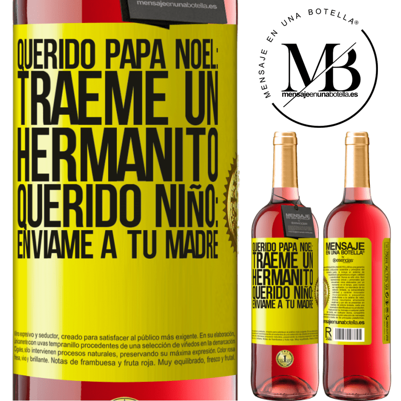 29,95 € Envío gratis | Vino Rosado Edición ROSÉ Querido Papá Noel: Tráeme un hermanito. Querido niño: envíame a tu madre Etiqueta Amarilla. Etiqueta personalizable Vino joven Cosecha 2024 Tempranillo