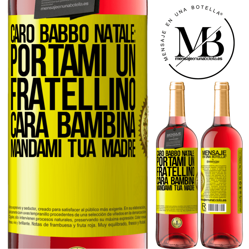 29,95 € Spedizione Gratuita | Vino rosato Edizione ROSÉ Caro Babbo Natale: portami un fratellino. Cara bambina, mandami tua madre Etichetta Gialla. Etichetta personalizzabile Vino giovane Raccogliere 2024 Tempranillo