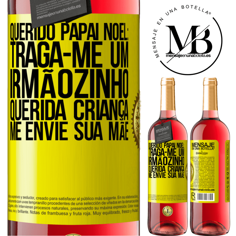 29,95 € Envio grátis | Vinho rosé Edição ROSÉ Querido Papai Noel: Traga-me um irmãozinho. Querida criança, me envie sua mãe Etiqueta Amarela. Etiqueta personalizável Vinho jovem Colheita 2024 Tempranillo