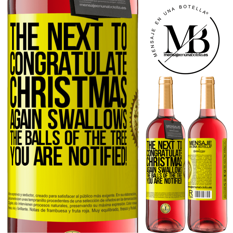 24,95 € Free Shipping | Rosé Wine ROSÉ Edition The next to congratulate Christmas again swallows the balls of the tree. You are notified! Yellow Label. Customizable label Young wine Harvest 2021 Tempranillo