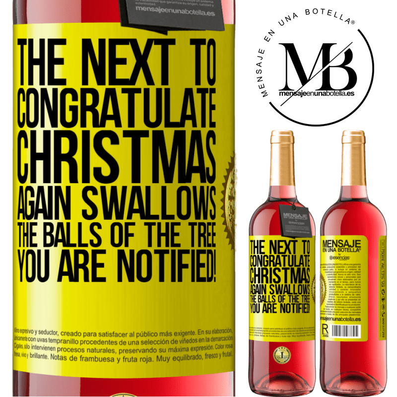 29,95 € Free Shipping | Rosé Wine ROSÉ Edition The next to congratulate Christmas again swallows the balls of the tree. You are notified! Yellow Label. Customizable label Young wine Harvest 2024 Tempranillo